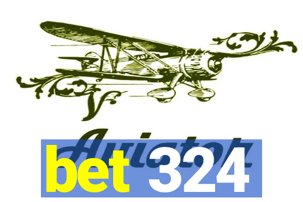 bet 324